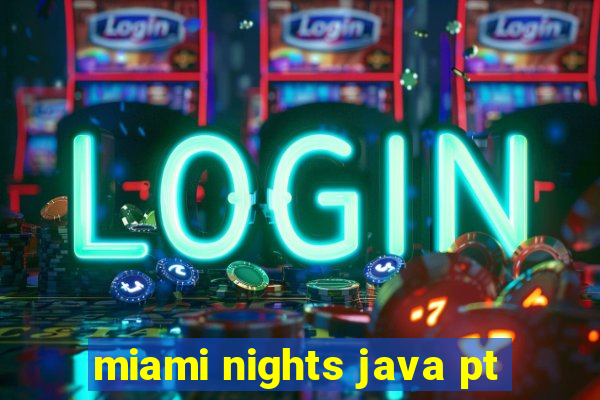 miami nights java pt-br 320x240